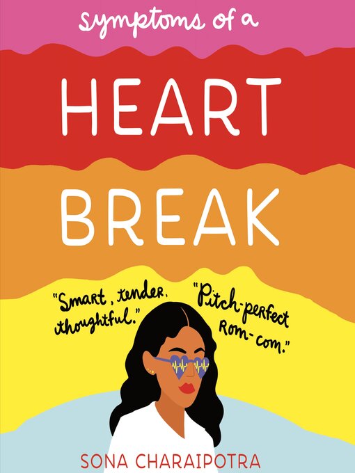 Title details for Symptoms of a Heartbreak by Sona Charaipotra - Available
